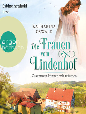 cover image of Die Frauen vom Lindenhof--Zusammen können wir träumen--Die Lindenhof-Saga, Band 2 (Ungekürzte Lesung)